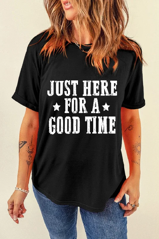 Just Here for a Good Time Short Sleeve T-Shirt Asymmetrical Pockets Print